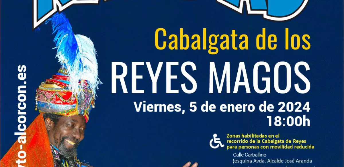 Mañana 5 de enero sus Majestades los Reyes Magos de Oriente llegan a Alcorcón
