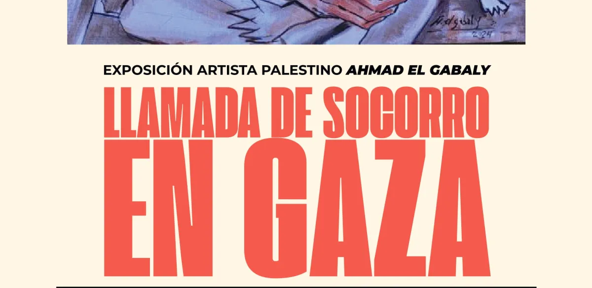 Exposición de Pintura: Llamada de Socorro en Gaza. Ahmed Gabaly