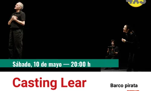 TEATRO: CASTING LEAR- Barco Pirata  Sábado 10 de mayo a las 20:00h